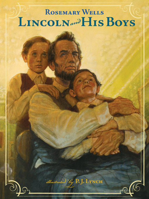Title details for Lincoln and His Boys by Rosemary Wells - Available